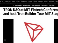 外媒聚焦波场亮相MIT金融科技大会 TRON Builder Tour 2024首站启幕